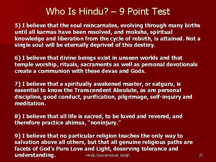 Who Is Hindu? – 9 Point Test 5) I believe that the soul reincarnates,