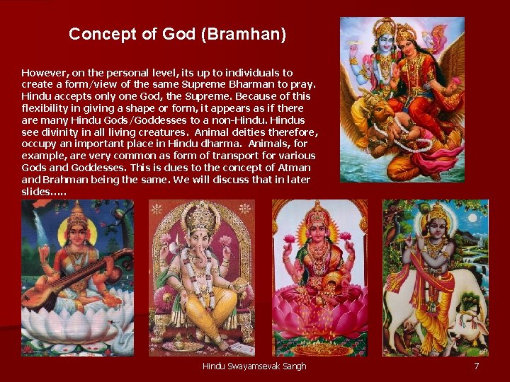 Concept of God (Bramhan) However, on the personal level, its up to individuals to