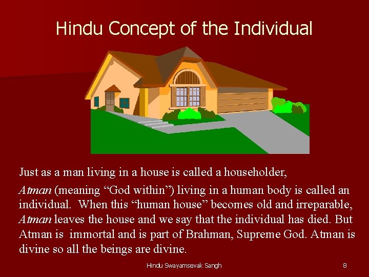 Hindu Concept of the Individual Just as a man living in a house is Hindu Concept of the Individual Just as a man living in a house is