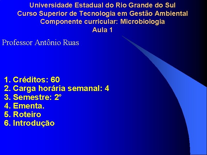 Universidade Estadual do Rio Grande do Sul Curso Superior de Tecnologia em Gestão Ambiental