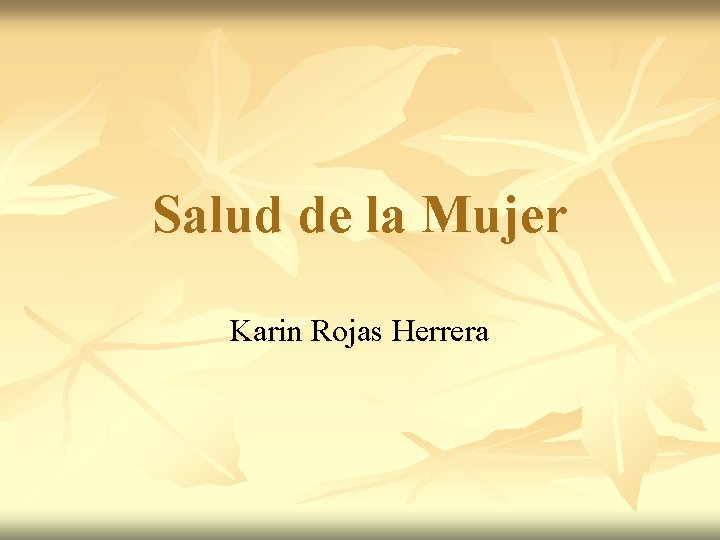 Salud de la Mujer Karin Rojas Herrera 