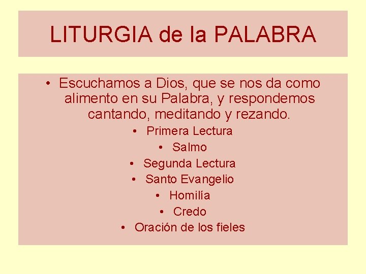 LITURGIA de la PALABRA • Escuchamos a Dios, que se nos da como alimento