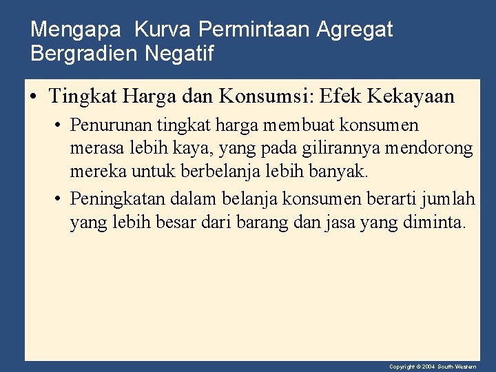 Mengapa Kurva Permintaan Agregat Bergradien Negatif • Tingkat Harga dan Konsumsi: Efek Kekayaan •