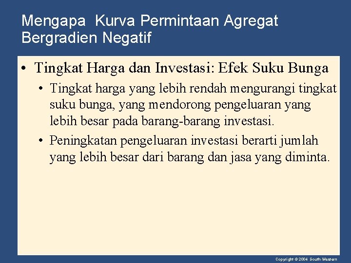 Mengapa Kurva Permintaan Agregat Bergradien Negatif • Tingkat Harga dan Investasi: Efek Suku Bunga