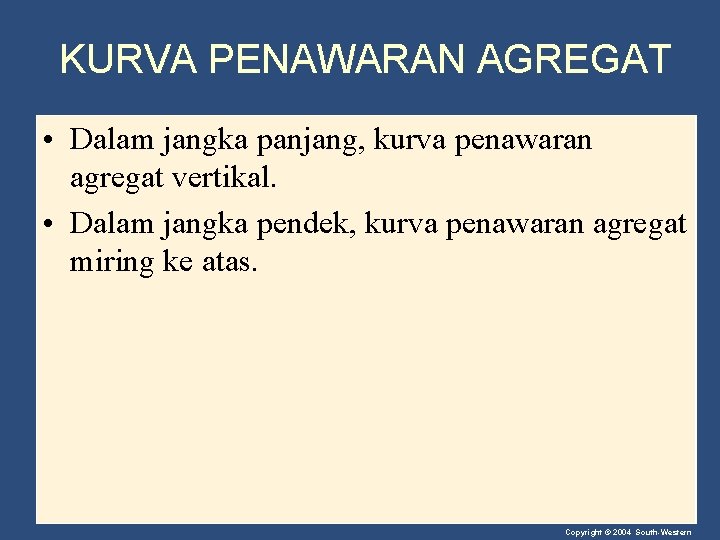 KURVA PENAWARAN AGREGAT • Dalam jangka panjang, kurva penawaran agregat vertikal. • Dalam jangka