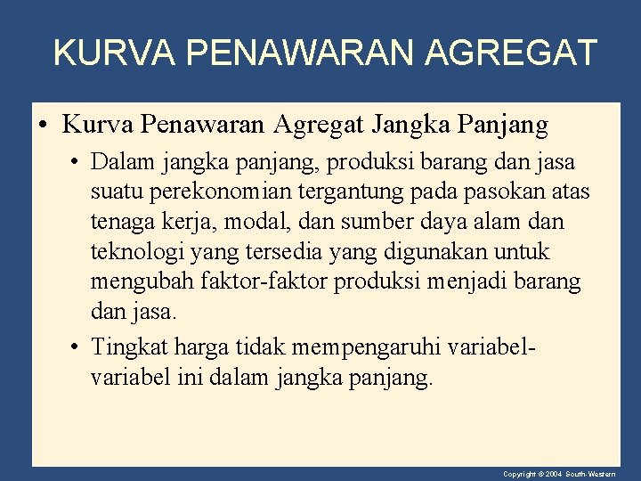 KURVA PENAWARAN AGREGAT • Kurva Penawaran Agregat Jangka Panjang • Dalam jangka panjang, produksi