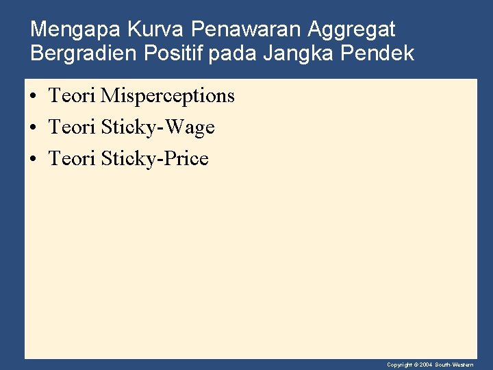 Mengapa Kurva Penawaran Aggregat Bergradien Positif pada Jangka Pendek • Teori Misperceptions • Teori
