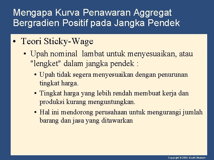 Mengapa Kurva Penawaran Aggregat Bergradien Positif pada Jangka Pendek • Teori Sticky-Wage • Upah