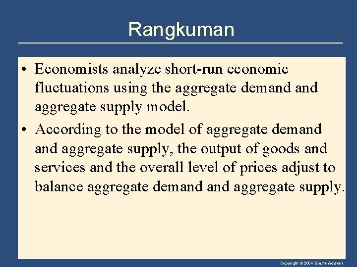 Rangkuman • Economists analyze short-run economic fluctuations using the aggregate demand aggregate supply model.