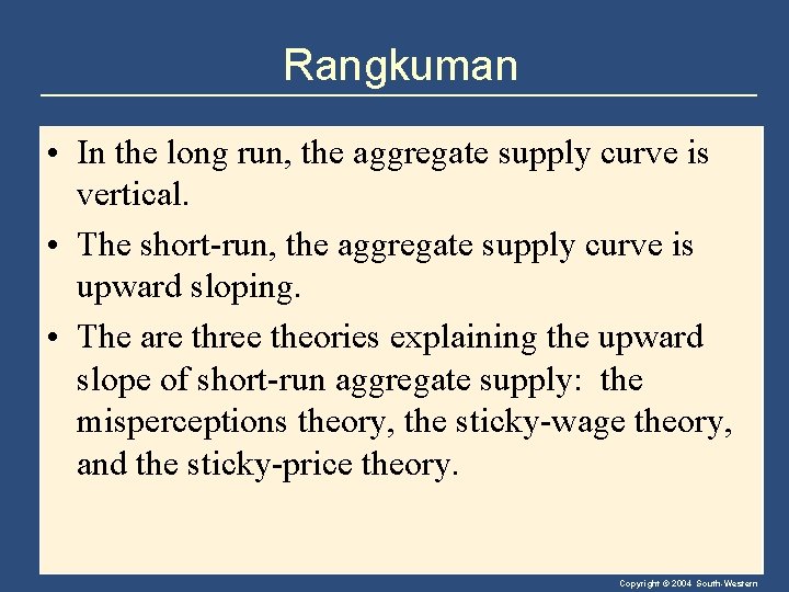 Rangkuman • In the long run, the aggregate supply curve is vertical. • The