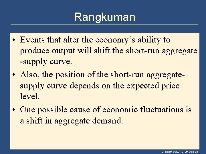 Rangkuman • Events that alter the economy’s ability to produce output will shift the