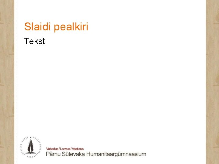 Slaidi pealkiri Tekst 