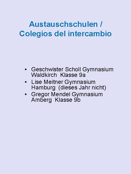 Austauschschulen / Colegios del intercambio • Geschwister Scholl Gymnasium Waldkirch Klasse 9 a •