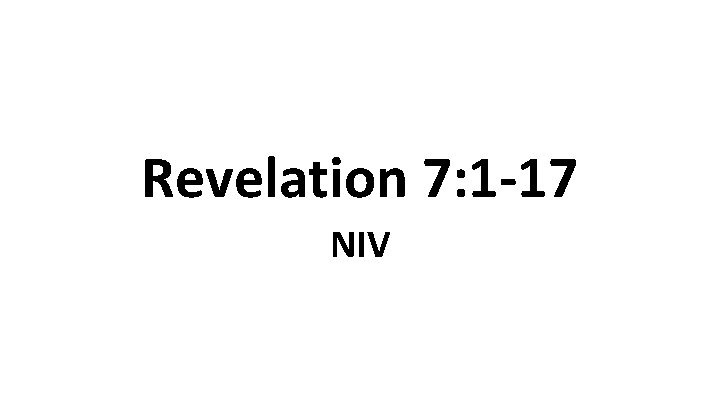 Revelation 7: 1 -17 NIV 