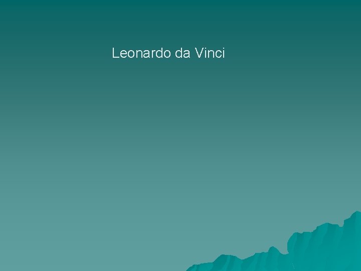 Leonardo da Vinci 