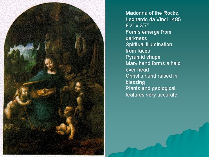 Madonna of the Rocks, Leonardo da Vinci 1485 6’ 3” x 3’ 7” Forms