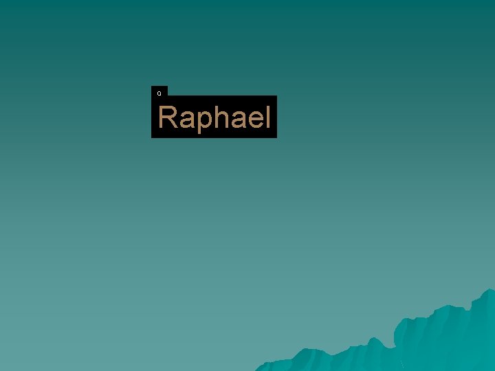 9 Raphael 