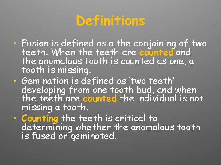 Definitions • Fusion is defined as a the conjoining of two teeth. When the