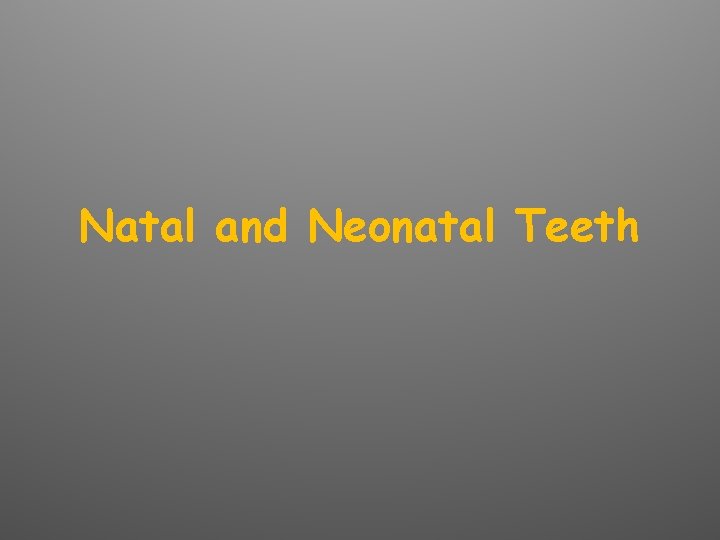Natal and Neonatal Teeth 