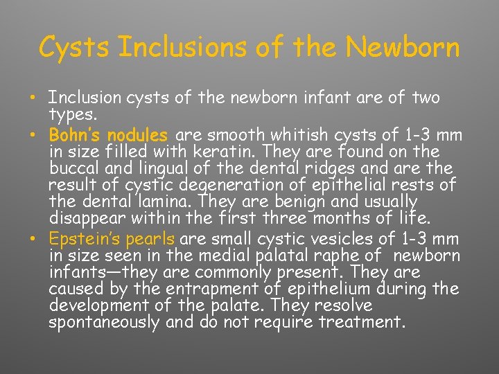 Cysts Inclusions of the Newborn • Inclusion cysts of the newborn infant are of