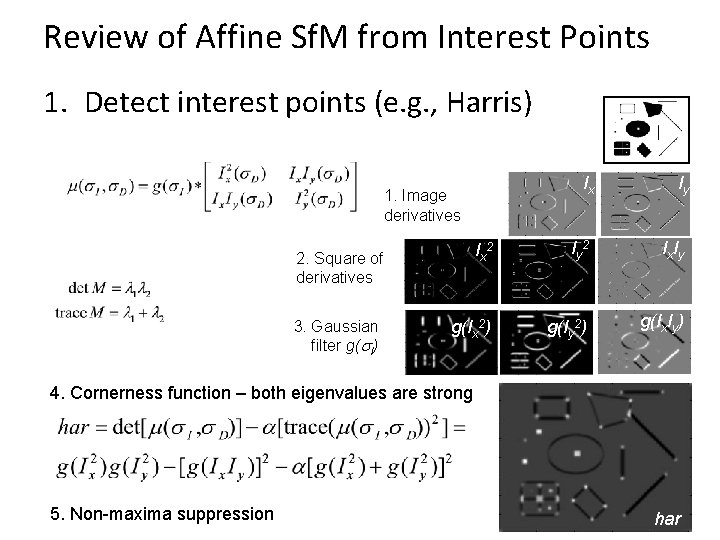 Review of Affine Sf. M from Interest Points 1. Detect interest points (e. g.