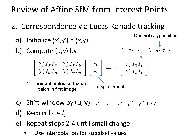 Review of Affine Sf. M from Interest Points 2. Correspondence via Lucas-Kanade tracking a)