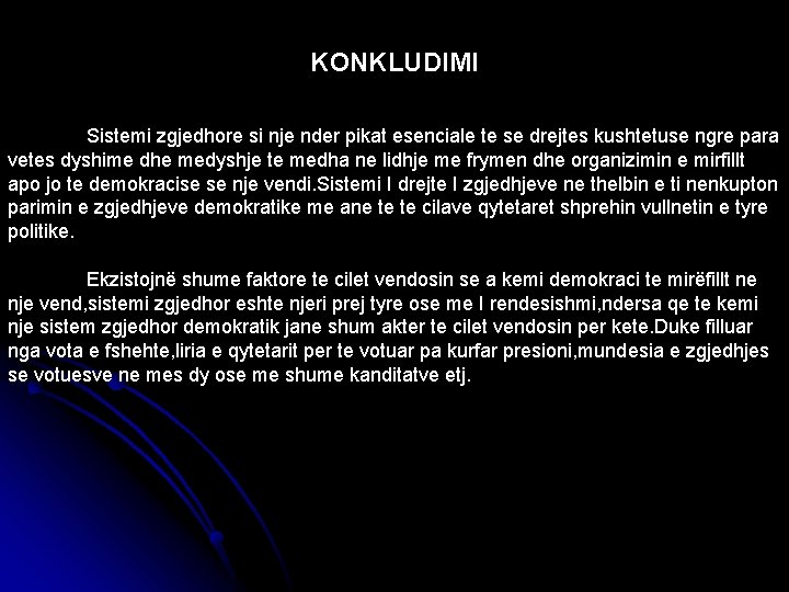 KONKLUDIMI Sistemi zgjedhore si nje nder pikat esenciale te se drejtes kushtetuse ngre para