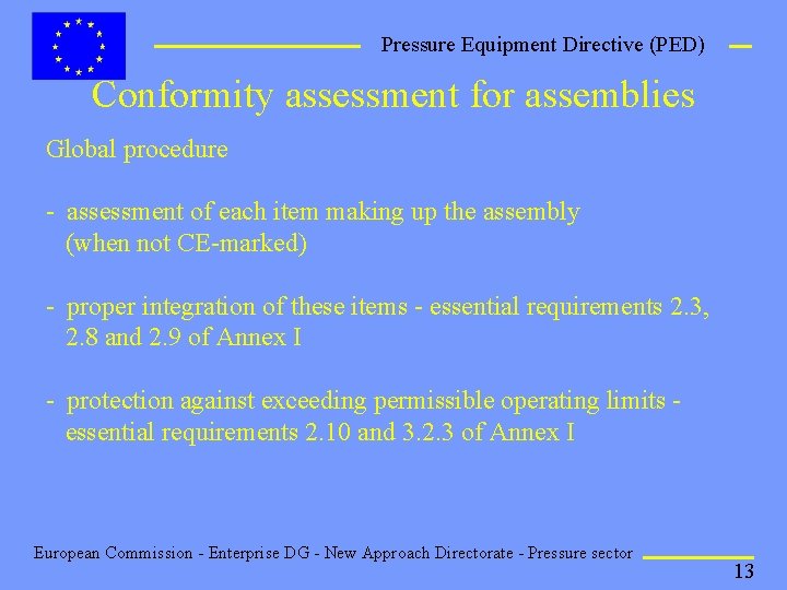 Pressure Equipment Directive (PED) Conformity assessment for assemblies Global procedure - assessment of each