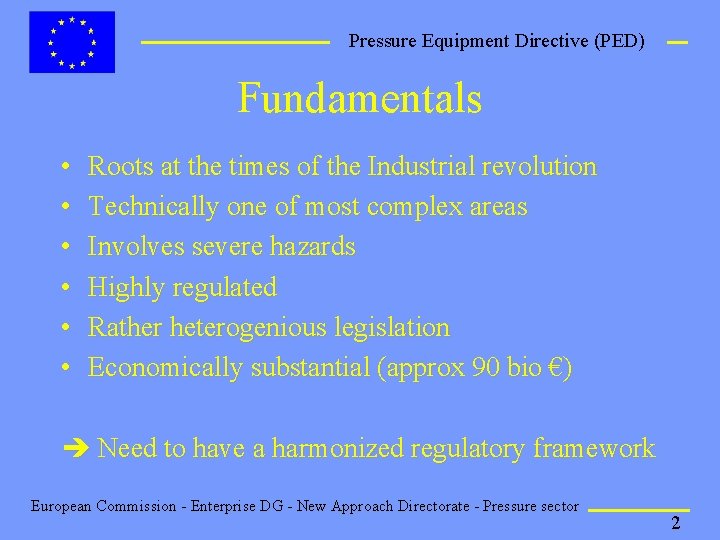 Pressure Equipment Directive (PED) Fundamentals • • • Roots at the times of the