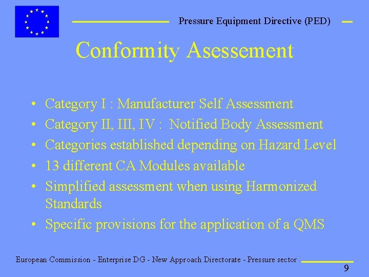 Pressure Equipment Directive (PED) Conformity Asessement • • • Category I : Manufacturer Self