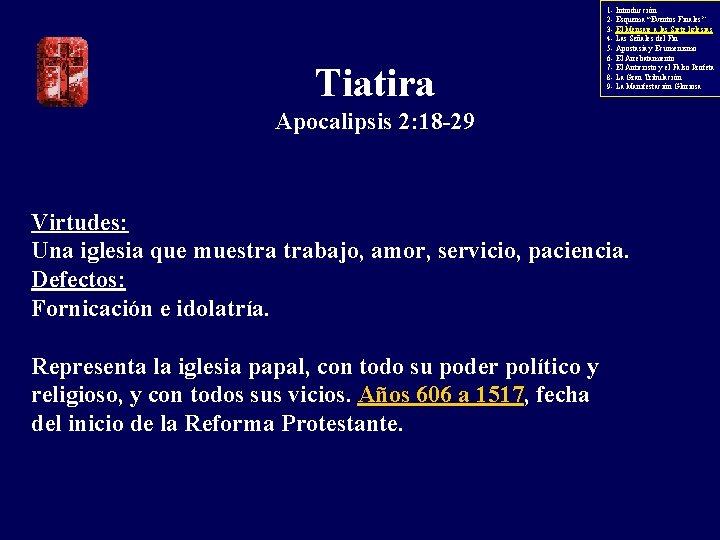 Tiatira 1 - Introducción 2 - Esquema “Eventos Finales” 3 - El Mensaje a