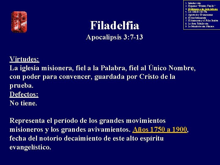 Filadelfia 1 - Introducción 2 - Esquema “Eventos Finales” 3 - El Mensaje a