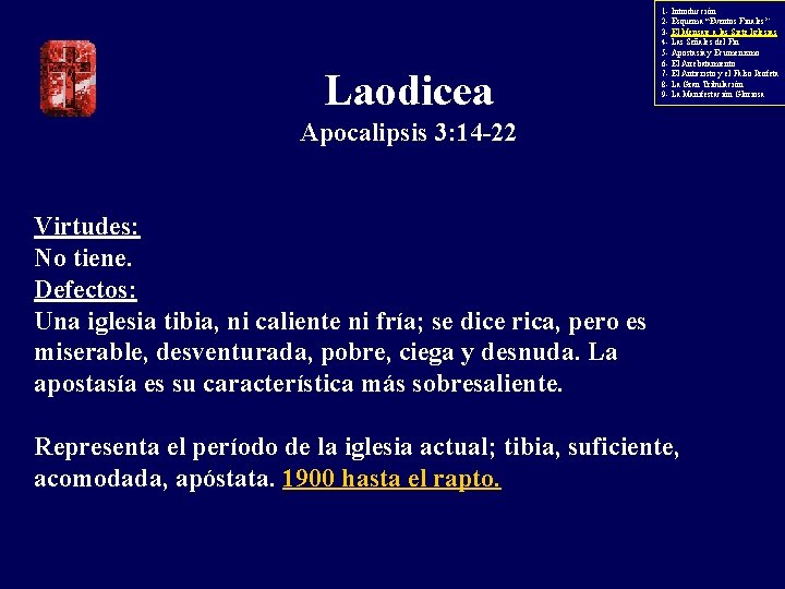 Laodicea 1 - Introducción 2 - Esquema “Eventos Finales” 3 - El Mensaje a