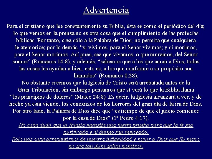Advertencia Para el cristiano que lee constantemente su Biblia, ésta es como el periódico
