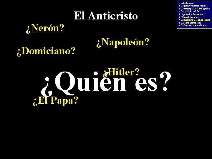 ¿Nerón? El Anticristo ¿Domiciano? ¿Napoleón? ¿Quién es? ¿Hitler? ¿El Papa? 1 - Introducción 2