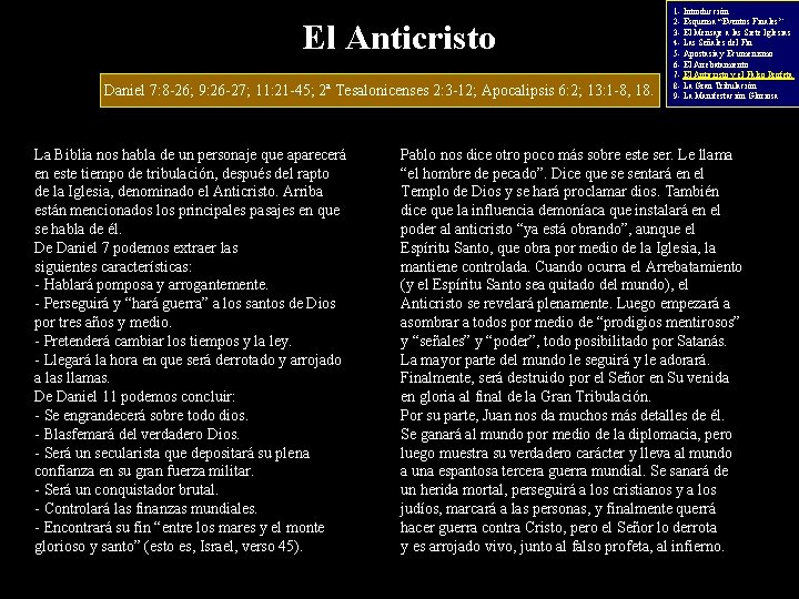 El Anticristo Daniel 7: 8 -26; 9: 26 -27; 11: 21 -45; 2ª Tesalonicenses