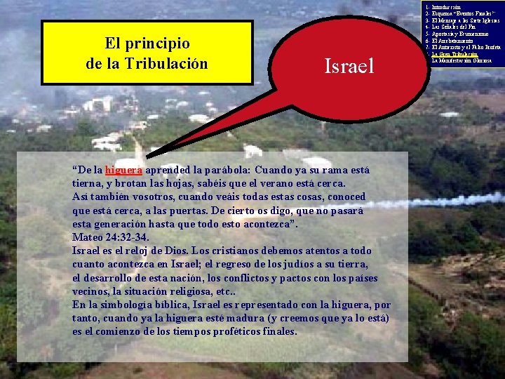 El principio de la Tribulación Israel “De la higuera aprended la parábola: Cuando ya