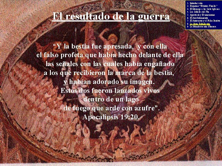 El resultado de la guerra “Y la bestia fue apresada, y con ella el