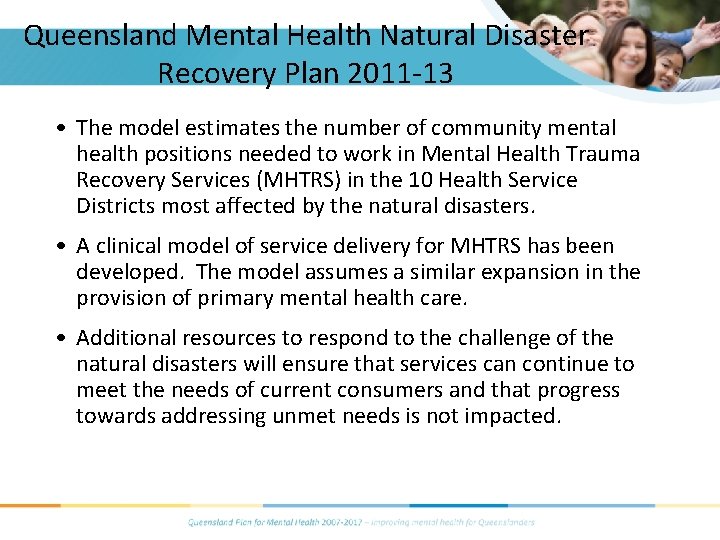 Queensland Mental Health Natural Disaster Recovery Plan 2011 -13 • The model estimates the Queensland Mental Health Natural Disaster Recovery Plan 2011 -13 • The model estimates the
