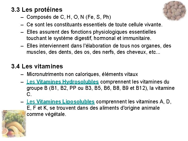 3. 3 Les protéines – Composés de C, H, O, N (Fe, S, Ph)