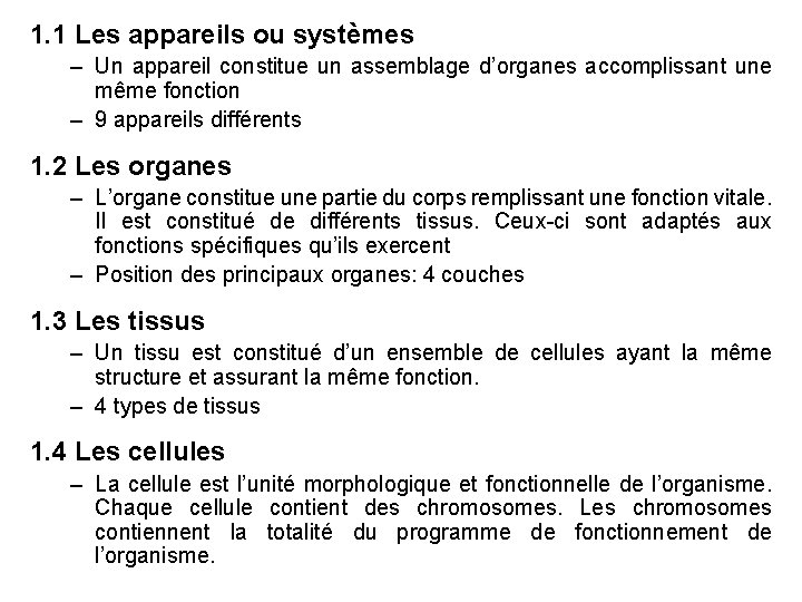 1. 1 Les appareils ou systèmes – Un appareil constitue un assemblage d’organes accomplissant