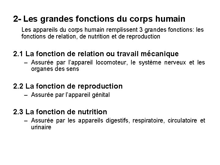 2 - Les grandes fonctions du corps humain Les appareils du corps humain remplissent