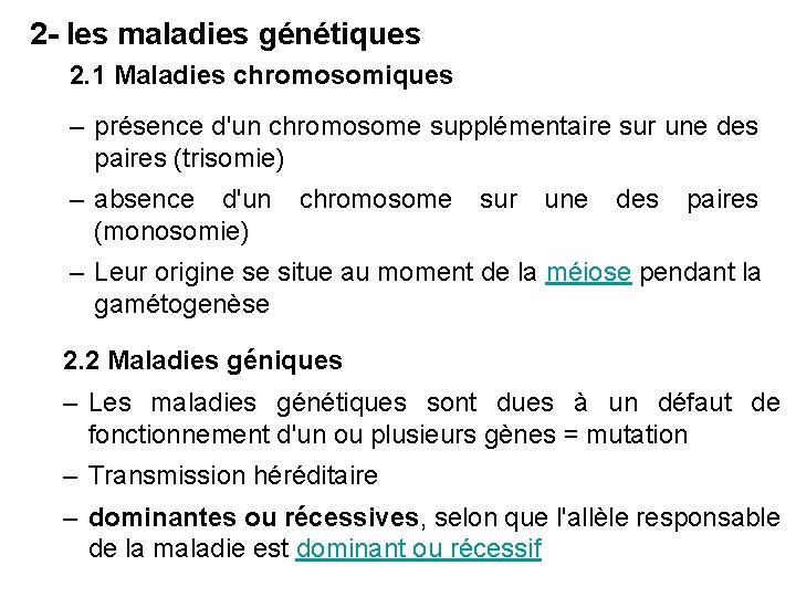 2 - les maladies génétiques 2. 1 Maladies chromosomiques – présence d'un chromosome supplémentaire