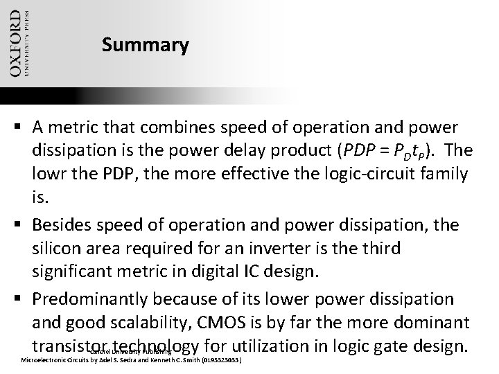 Summary § A metric that combines speed of operation and power dissipation is the