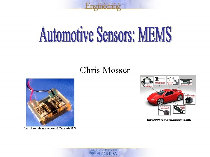 Chris Mosser http: //www. d-r-t. com/sensortech. htm http: //news. thomasnet. com/fullstory/463874 
