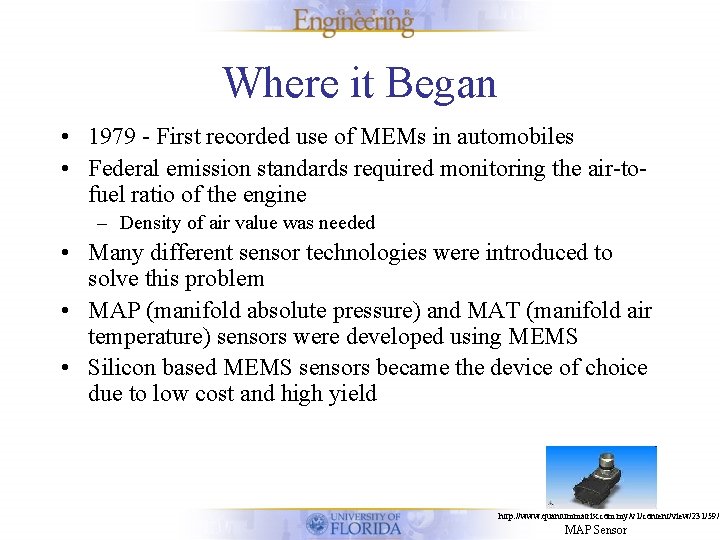 Where it Began • 1979 - First recorded use of MEMs in automobiles •