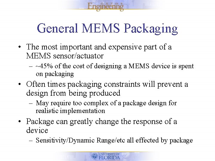 General MEMS Packaging • The most important and expensive part of a MEMS sensor/actuator