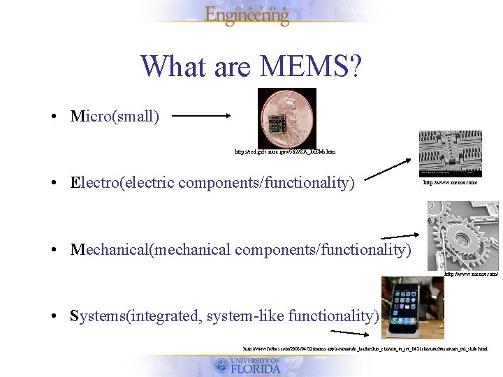 What are MEMS? • Micro(small) http: //eed. gsfc. nasa. gov/562/SA_MEMs. htm • Electro(electric components/functionality)