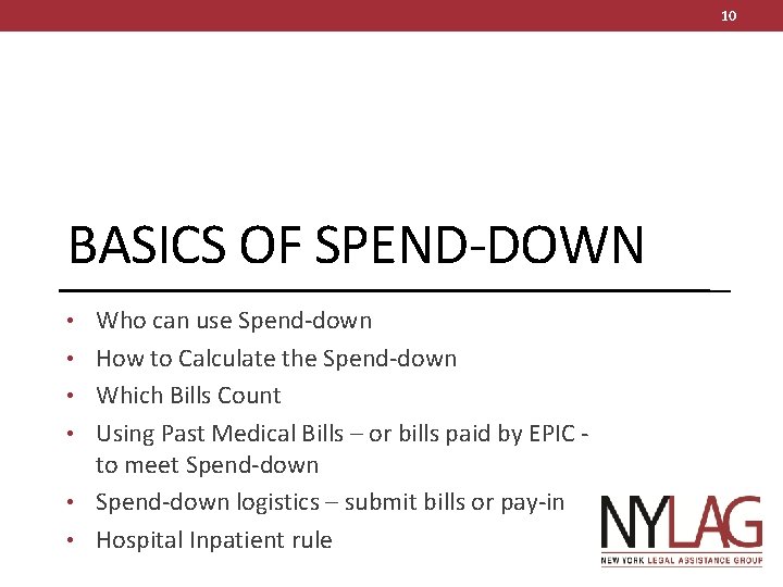 10 BASICS OF SPEND-DOWN • Who can use Spend-down • How to Calculate the