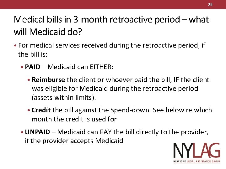 26 Medical bills in 3 -month retroactive period – what will Medicaid do? •